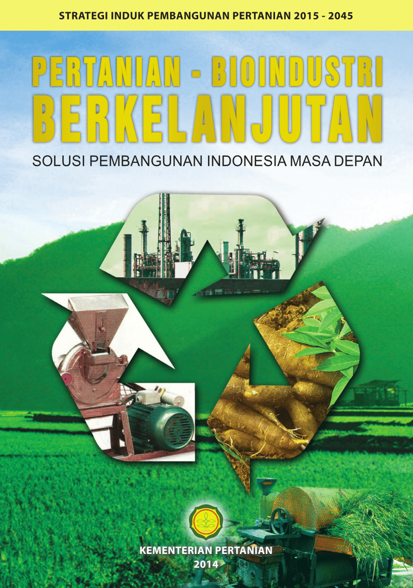 Pertanian-Bioindustri Berkelanjutan: solusi pembangunan Indonesia masa depan